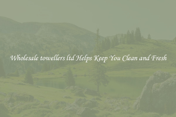Wholesale towellers ltd Helps Keep You Clean and Fresh