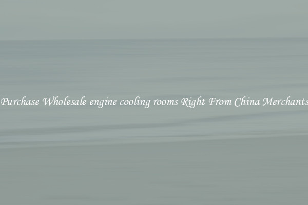 Purchase Wholesale engine cooling rooms Right From China Merchants