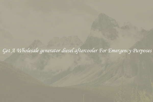 Get A Wholesale generator diesel aftercooler For Emergency Purposes