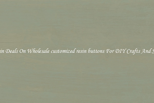 Bargain Deals On Wholesale customized resin buttons For DIY Crafts And Sewing