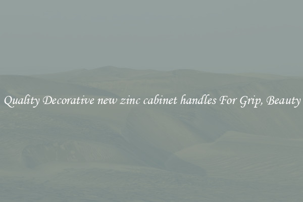 Quality Decorative new zinc cabinet handles For Grip, Beauty