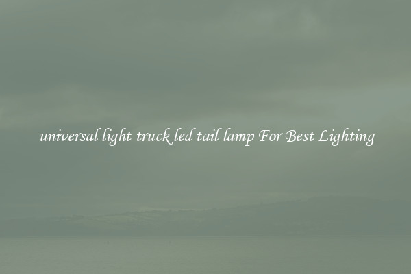 universal light truck led tail lamp For Best Lighting
