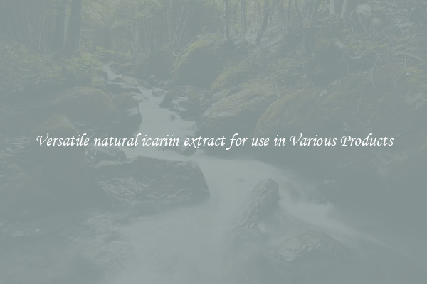 Versatile natural icariin extract for use in Various Products