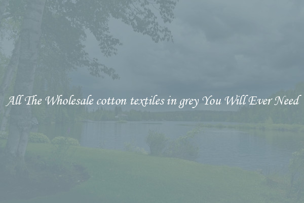 All The Wholesale cotton textiles in grey You Will Ever Need