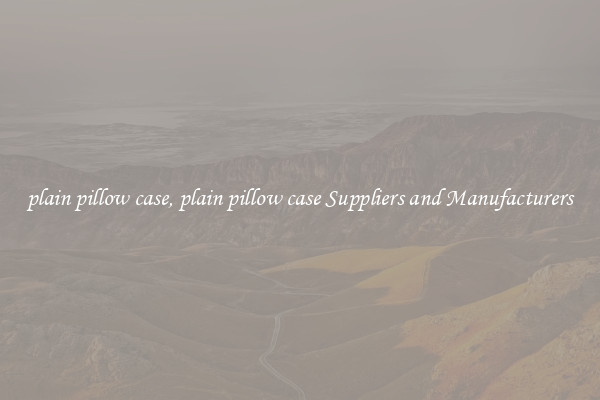 plain pillow case, plain pillow case Suppliers and Manufacturers