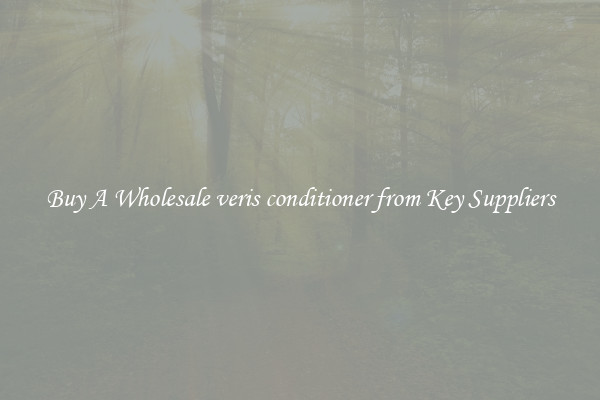 Buy A Wholesale veris conditioner from Key Suppliers
