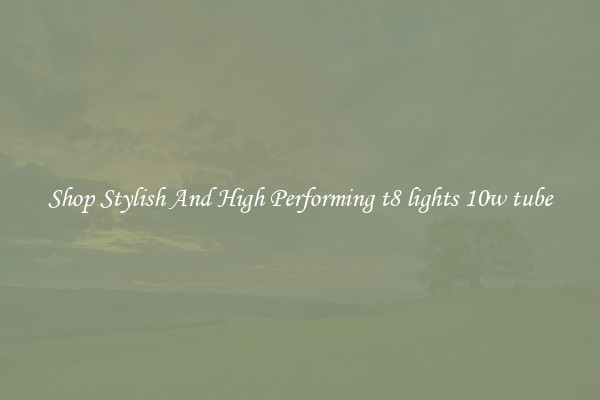 Shop Stylish And High Performing t8 lights 10w tube