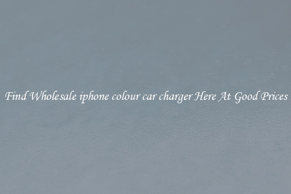 Find Wholesale iphone colour car charger Here At Good Prices