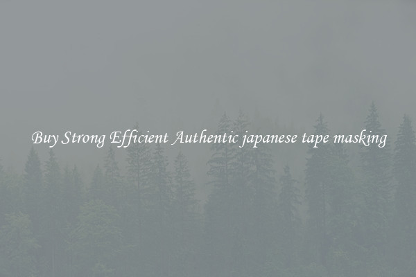 Buy Strong Efficient Authentic japanese tape masking
