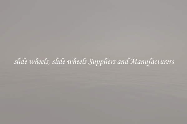 slide wheels, slide wheels Suppliers and Manufacturers