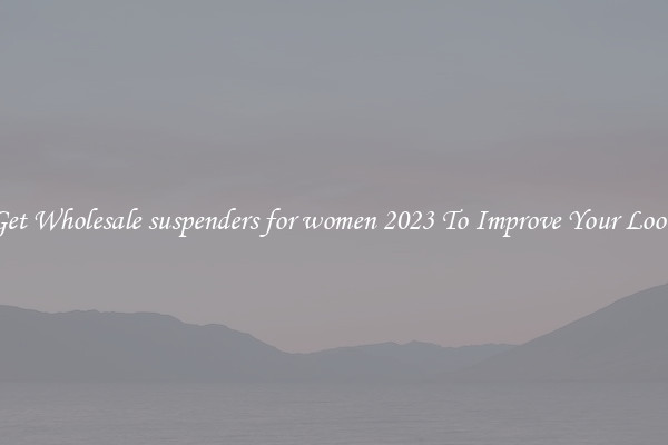 Get Wholesale suspenders for women 2023 To Improve Your Look