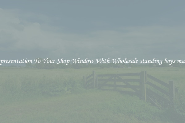 Add Representation To Your Shop Window With Wholesale standing boys mannequin