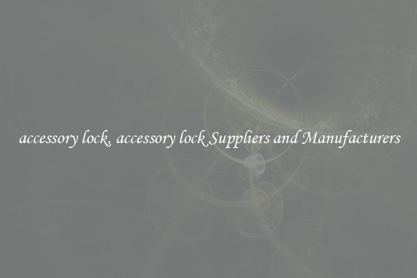 accessory lock, accessory lock Suppliers and Manufacturers