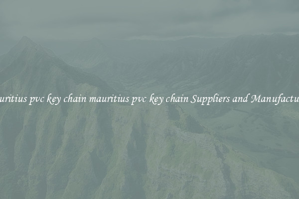 mauritius pvc key chain mauritius pvc key chain Suppliers and Manufacturers