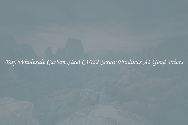 Buy Wholesale Carbon Steel C1022 Screw Products At Good Prices