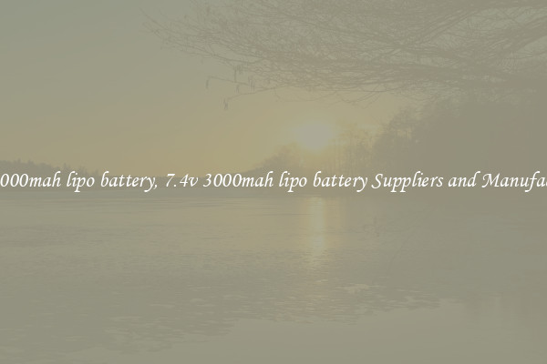 7.4v 3000mah lipo battery, 7.4v 3000mah lipo battery Suppliers and Manufacturers