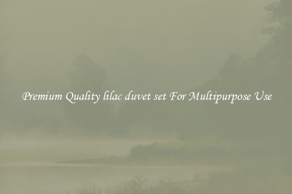 Premium Quality lilac duvet set For Multipurpose Use