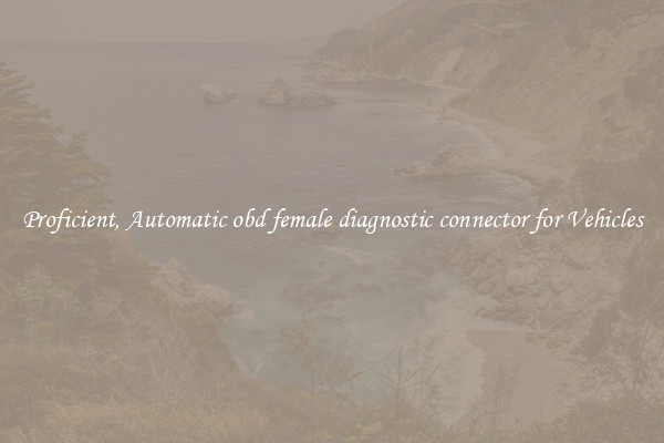 Proficient, Automatic obd female diagnostic connector for Vehicles