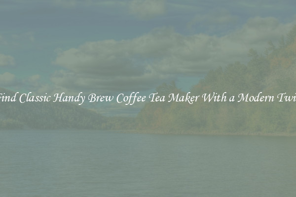 Find Classic Handy Brew Coffee Tea Maker With a Modern Twist